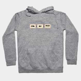 Ctrl+Alt+Delete your problems Hoodie